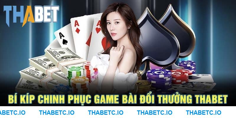 Tips hay để luôn thắng trong game bài Thabet